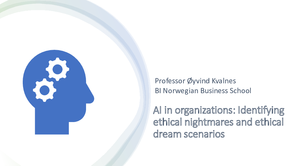 AI in organizations Identifying ethical nightmares and ethical dream