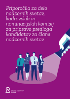 Priporočila za delo nadzornih svetov, kadrovskih in nominacijskih komisij za pripravo predloga kandidatov za člane nadzornih svetov