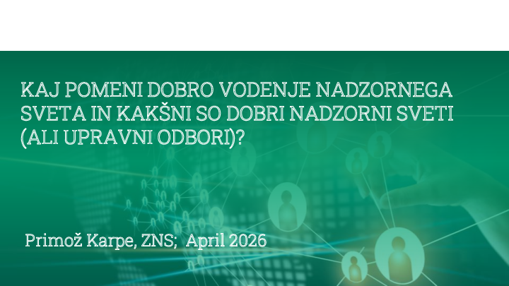 Kaj pomeni dobro vodenje nadzornega sveta in kakšni so dobri nadzorni sveti (ali upravni odbori)?