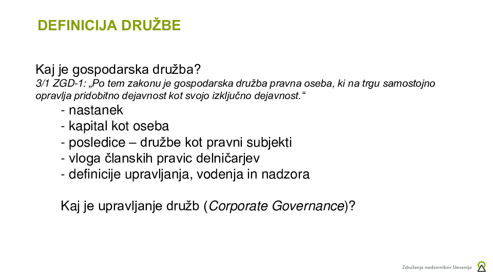 Okvir upravljanja in razmerja med družbo in družbeniki, organi vodenja in nadzora, lojalnost družbi