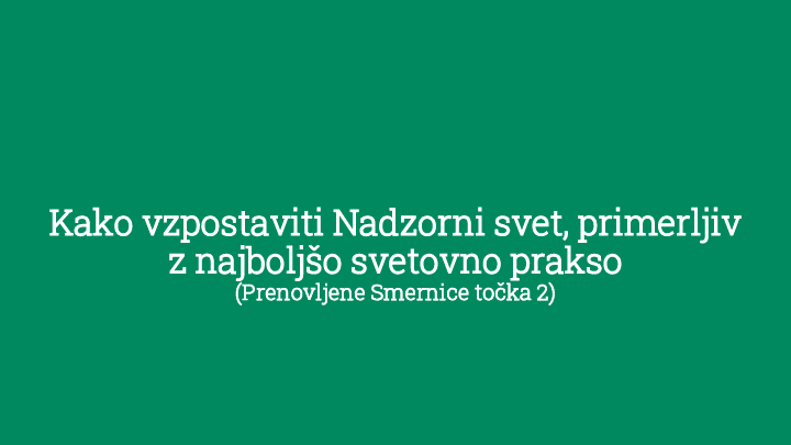 Kaj pomeni dobro vodenje nadzornega sveta in kakšni so dobri nadzorni sveti (ali upravni odbori)?