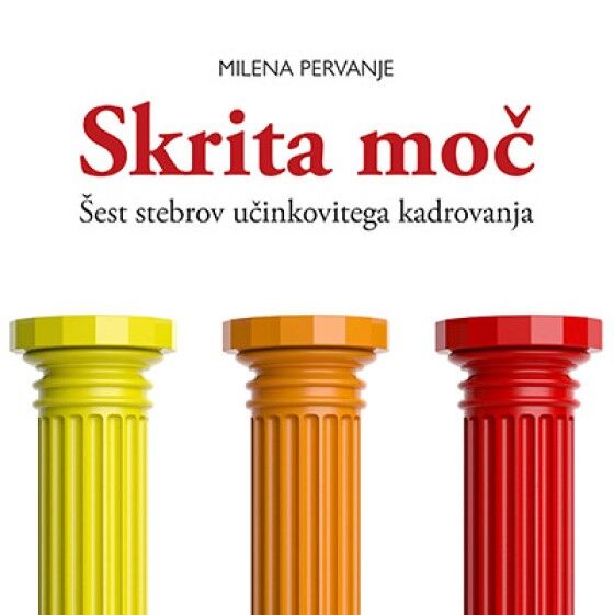 Priročnik: Skrita moč – šest stebrov učinkovitega kadrovanja